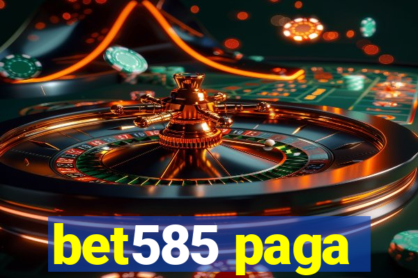 bet585 paga